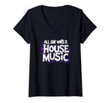 Womens All She Wants Is House Music - Vintage House Music V-Neck T-Shirt