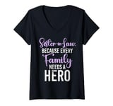 Womens Because every Family needs a Hero Sister in Law V-Neck T-Shirt