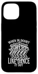 Coque pour iPhone 15 En cas de doute, Line Dance It Out Line Dancing