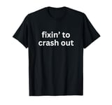 fixin' to crash out bruh. funny viral gen alpha slang 2024 T-Shirt