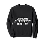 Carnivore Nutrition Beast On Protein Diet Strength Sweatshirt