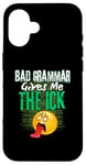 iPhone 16 Bad Grammar Gives Me The Ick Funny Teacher Case