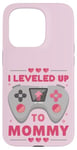 iPhone 15 Pro I Leveled Up To Mommy Mom Level Unlocked Mommy Gamer Case