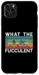 Coque pour iPhone 11 Pro Max WHAT THE FUCCULENT Funny Succulent Plants WTF Meme