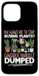 iPhone 13 Pro Max Plant Lover Gardening You Want Me To Stop Buying Plants? Case