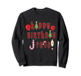 Happy Birthday Jesus Christian Woman Ugly Christmas Sweatshirt