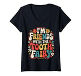 Womens Dentist I'M Friends With The Tooth Fairy V-Neck T-Shirt