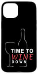 Coque pour iPhone 15 Plus Time to Wine Down Verre à vin pour amateur de vin