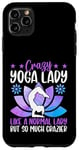 Coque pour iPhone 11 Pro Max Une femme de yoga folle comme une femme normale mais tellement plus folle