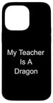 Coque pour iPhone 14 Pro Max Mon professeur est un dragon