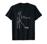 C'mon Do Something My Lazy Sunday Nap Sleeping T-Shirt