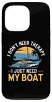 Coque pour iPhone 13 Pro I Don't Need Therapy Boat Cruise Yacht