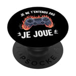 Je Ne T'Entends Pas Je Joue Humour Gamer Jeux Vidéo PopSockets PopGrip Adhésif