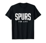 SPURS FOR LIFE T-Shirt