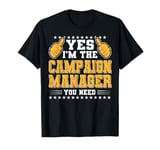 Retro Profession I'm The Campaign Manager T-Shirt