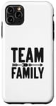 iPhone 11 Pro Max Team Family Forever Together Family Unity Case