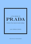 Little Book of Prada - L'histoire d'une maison de mode mythique (version française) (Cartonné)