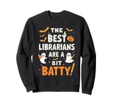 The Best Librarians Are A Bit Batty Funny Quote Halloween Sweatshirt