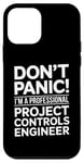 iPhone 12 mini Don't Panic I'm A Professional Project Controls Engineer Case