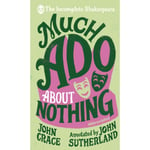 Incomplete Shakespeare: Much Ado About Nothing (inbunden, eng)