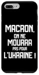 Coque pour iPhone 7 Plus/8 Plus MACRON, ON NE MOURRA PAS POUR L'UKRAINE ! ANTI GUERRE