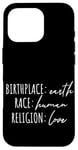 iPhone 16 Pro Birthplace Earth Peace Kindness Love Human Being Case