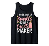 It Takes Sparkle to Be a Candle Maker Funny Candle Making Tank Top