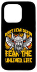 iPhone 15 Pro Don't fear Death fear the unlived Life Viking Case