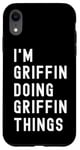 iPhone XR I'm Griffin Doing Griffin Things Case