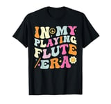 In My Playing Flute Era, Groovy Flute Players T-Shirt