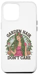 Coque pour iPhone 12 Pro Max T-shirt Garden Hair Don't Care Cute Gardener Plants Lover