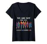 Womens We Are Not Going Back Kamala Harris Walz 24 Madam President V-Neck T-Shirt