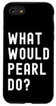 iPhone SE (2020) / 7 / 8 What Would Pearl Do? Case