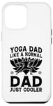 Coque pour iPhone 12 Pro Max Yoga Daddy, comme un père normal, juste plus cool - Yoga Daddy