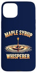 Coque pour iPhone 15 Plus Maple Syrup Whisperer Funny Food Lover Humor Foodies