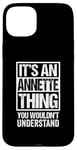 iPhone 15 Plus It's An Annette Thing You Wouldn't Understand First Name Case