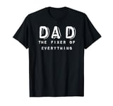 Dad, The Fixer of Everything Funny Fathers Day/Xmas Fathers T-Shirt