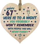 Funny 67th Birthday Gift For Women Men Wooden Heart Plaque - Won't Remember - Light Wood Sign Keepsake, Joke Humour Banter Happy Birthday Present for Mum Nanny Friend Granny Wife Auntie