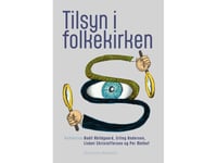 Tilsyn I Folkekirken | Redaktion: Bodil Abildgaard, Erling Andersen, Lisbet Christoffersen Og Per Melhof | Språk: Dansk