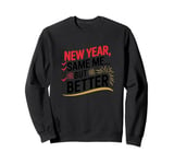 New Year Same Me But Better Happy New Year Tee Sweatshirt