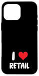 Coque pour iPhone 16 Pro Max I Love Retail - Vente en magasin de vêtements de caissier