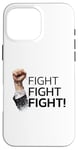 iPhone 16 Pro Max Fist in the Air, Fight Fight Fight Case