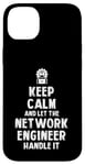 Coque pour iPhone 14 Plus Keep Calm and let the Network Engineer handle it | Réseau