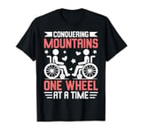 Conquering Mountains One Wheel at a Time Paraplegic T-Shirt