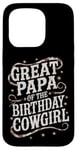 iPhone 15 Pro Great Papa Birthday Cowgirl Great Papa Western Birthday Case