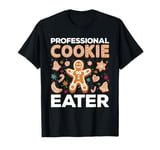 Professional cookie eater, Christmas gingerbread man T-Shirt