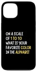 Coque pour iPhone 13 Sarcasm On a Scale of 1-10 What is Your Favorite Color Funny