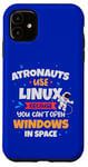 iPhone 11 Astronauts use Linux coz they cannot open windows in space Case