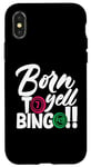 Coque pour iPhone X/XS Born To Yell Jeu de bingo amusant – Joueur de bingo