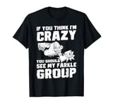 If You Think Im Crazy Dice Game Farkle T-Shirt